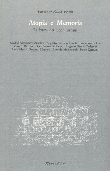 Atopia e memoria. La forma dei luoghi urbani - Fabrizio Rossi Prodi - copertina