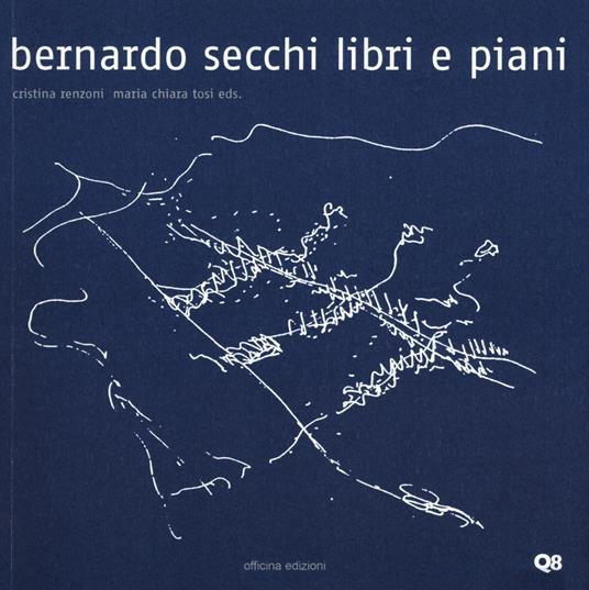 Bernardo Secchi. Libri e piani - copertina