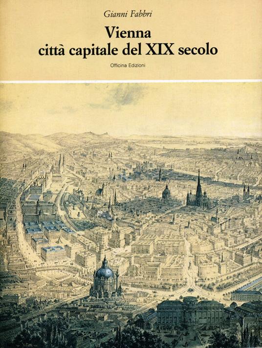 Vienna. Città capitale del XIX secolo - Gianni Fabbri - copertina
