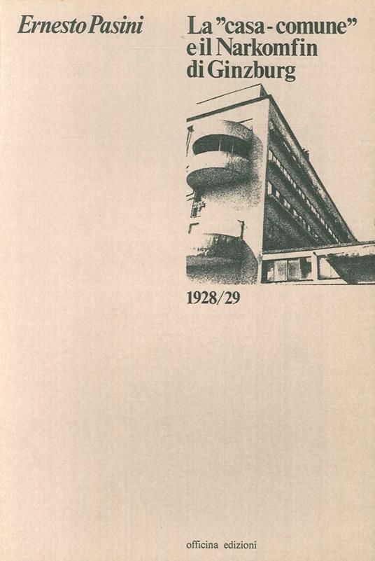 La Casa comune e il Narkomfin di Ginzburg (1928-29) - Ernesto Pasini - copertina