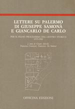 Lettere su Palermo di Giuseppe Samonà e Giancarlo De Carlo per il piano programma del centro storico (1979-1982)