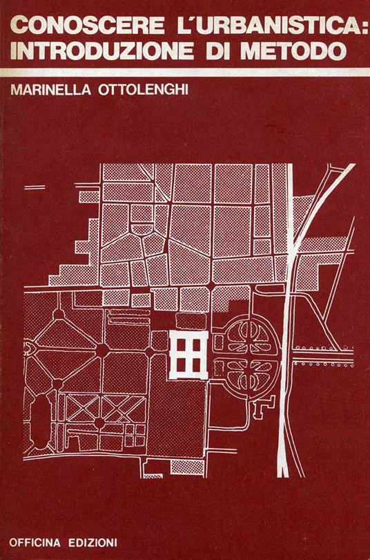 Conoscere l'urbanistica: introduzione di metodo - Marinella Ottolenghi - copertina