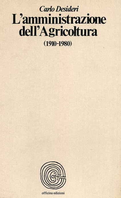 L'amministrazione dell'agricoltura - Carlo Desideri - copertina