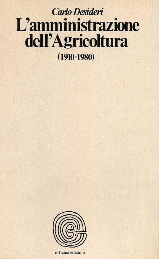 L'amministrazione dell'agricoltura - Carlo Desideri - copertina