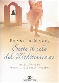 Sotto il sole del Mediterraneo - Frances Mayes - copertina