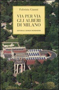 Via per via gli alberi di Milano - Fabrizia Gianni - copertina