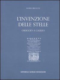 L' invenzione delle stelle. Omaggio a Galileo. Catalogo della mostra (Roma, 15 maggio-8 giugno 2008; Torino 8 agosto-21 settembre 2008). Ediz. italiana e inglese - copertina