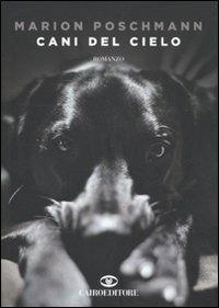 Cani del cielo - Marion Poschmann - copertina