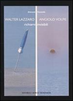 Walter Lazzaro. Angiolo Volpe. Richiami invisibili. Catalogo della mostra (Arezzo, 24 settembre-1 novembre 2009)