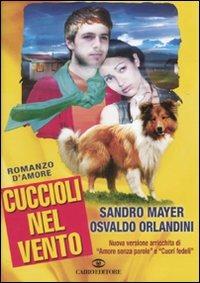 Cuccioli nel vento - Sandro Mayer,Osvaldo Orlandini - copertina