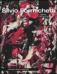 Silvio Formichetti. Labirinti dell'anima. Catalogo della mostra (Milano, 12 ottobre-14 novembre 2010). Ediz. illustrata - copertina