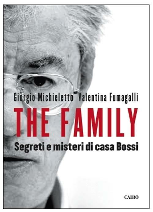 The Family. Segreti e misteri di Casa Bossi - Giorgio Michieletto,Valentina Fumagalli - copertina