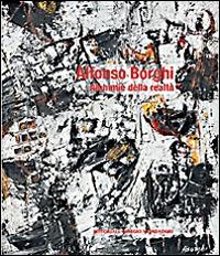 Alfonso Borghi. Alchimie della realtà
