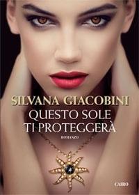 Questo sole ti proteggerà - Silvana Giacobini - copertina