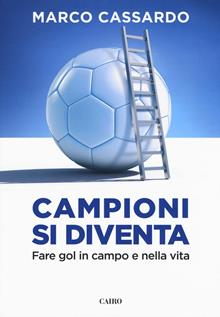Campioni si diventa