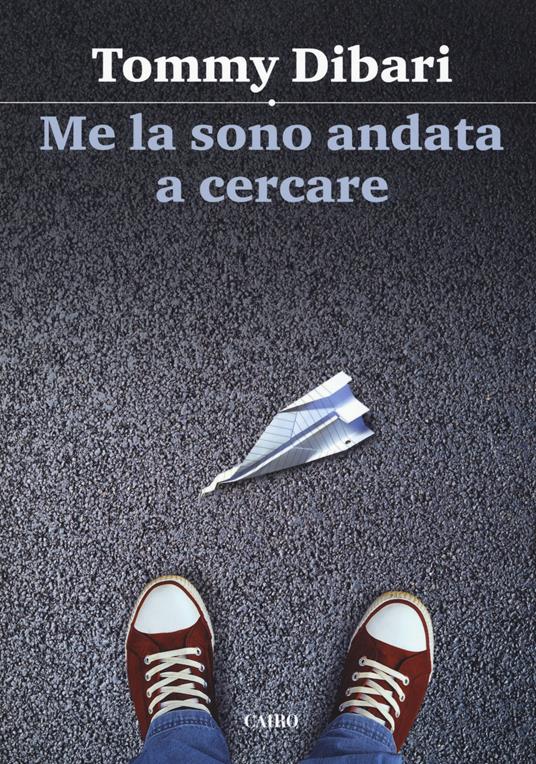 Me la sono andata a cercare - Tommy Dibari - copertina