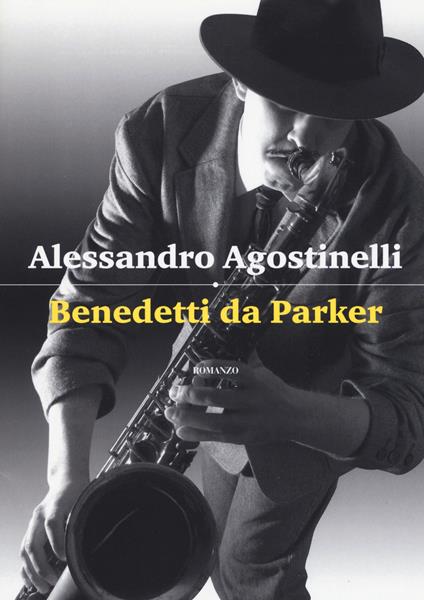Benedetti da Parker - Alessandro Agostinelli - copertina