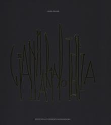 Gianmaria Potenza. Alfabeti sconosciuti e linguaggi simbolici-Gianmaria Potenza. Unknown alphabets and symbolic languages. Ediz. illustrata