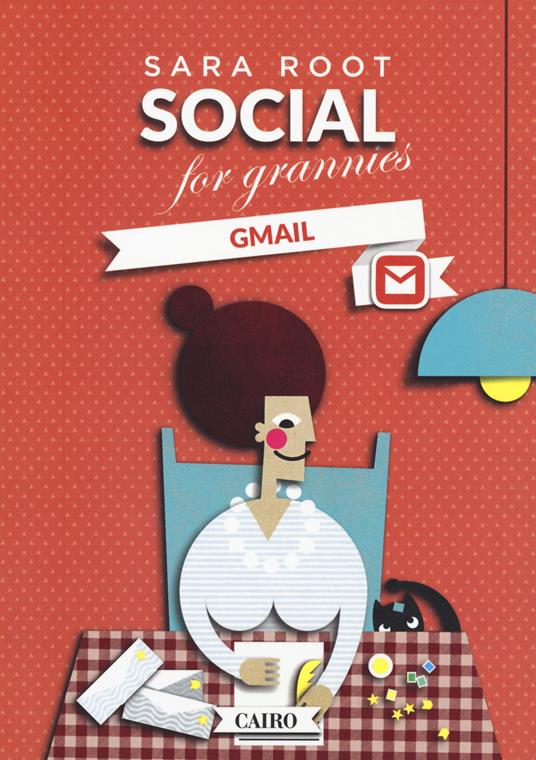 Social for grannies. Gmail - Sara Root - copertina