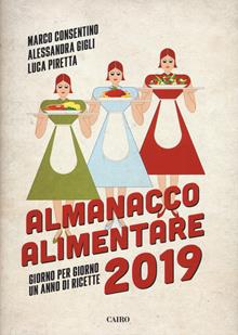 Almanacco alimentare 2019. Giorno per giorno un anno di ricette
