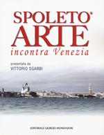 Spoleto arte incontra Venezia. Ediz. a colori