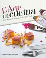 L' arte in cucina. Gli artisti incontrano gli chef