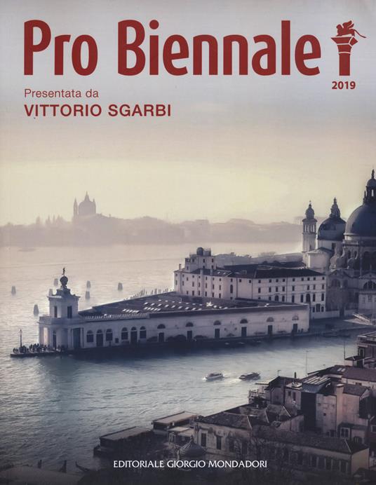 Pro Biennale 2019. Presentata da Vittorio Sgarbi. Ediz. illustrata - copertina
