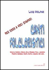 Canti folcloristici. Per coro a voci dispari - Luigi Molfino - copertina