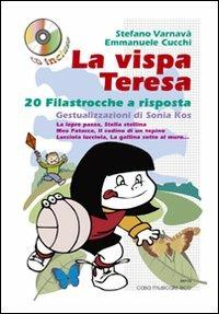 La Vispa Teresa. 20 filastrocche a risposta sugli animali e la natura con gestualizzazione di Sonia Kos. Con CD Audio - Stefano Varnavà,Emanuele Cucchi,Sonia Kos - copertina