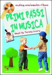 Primi passi in musica. Musica, movimento e ritmo. 3 anni. Con CD Audio - Teresa Lovera - copertina