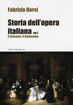Storia dell'opera italiana. Vol. 1: Il Seicento, il Settecento