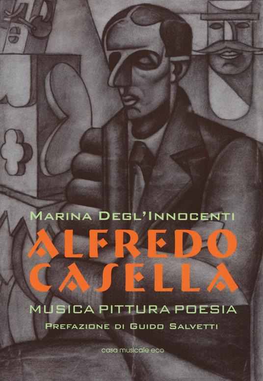 Alfredo Casella. Musica pittura poesia - Marina Degl'Innocenti - copertina