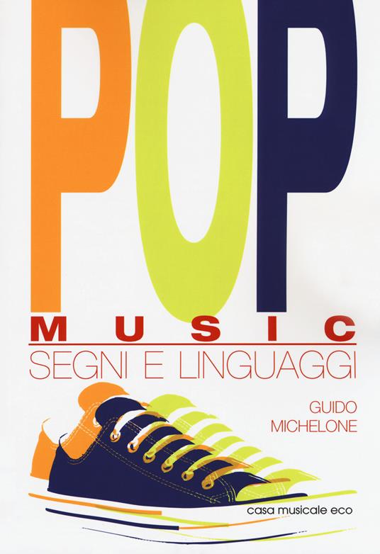 Pop music. Segni e linguaggi - Guido Michelone - copertina