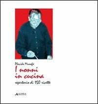 I nonni in cucina. Repertorio di 150 ricette - Placido Munafò - copertina