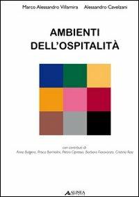 Ambienti dell'ospitalità - Marco A. Villamira,Alessandro Cavelzani - copertina