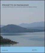 Progetto di paesaggio. Il bacino di Montedoglio e la golena del Tevere in Valtiberina toscana