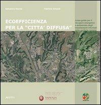 Ecoefficienza per la «città diffusa». Linee guida per il recupero energetico e ambientale degli insediamenti informali nella periferia romana - Salvatore Dierna,Fabrizio Orlandi - copertina