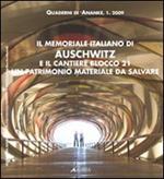 Quaderni 'Anatkh (2009). Vol. 1: Il memoriale italiano di Auschwitz e il cantiere blocco 21. Un patrimonio materiale da salvare.