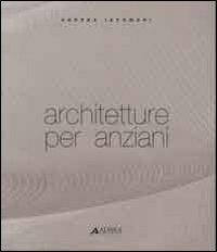 Architetture per anziani - Andrea Iacomoni - copertina