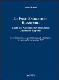 Le fonti energetiche rinnovabili. Guida alle agevolazioni comunitarie, nazionali e regionali - Fabio Noferi - copertina