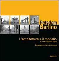 Postdam/Berlino. L'architettura e il modello - copertina