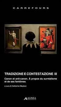 Tradizione e contestazione. Canon et anti-canon. Ediz. italiana e francese - copertina