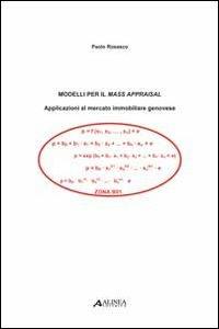 Modelli per il mass appraisal. Applicazioni al mercato immobiliare genovese - Paolo Rosasco - copertina