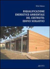 Riqualificazione energetico-ambientale degli edifici scolastici - Silvia Tedesco - copertina