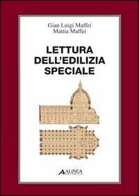 Lettura dell'edilizia speciale. Con 8 tavole - Mattei Maffei,G. Luigi Maffei - copertina