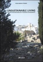 Unsustainable living. Recovery and reintegration of degraded environments. Technologies and sustainable strategies. Ediz. illustrata