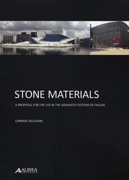 Stone materials. A proposal for the use in the advanced systems of façade. Ediz. illustrata - Lorenzo Secchiari - copertina