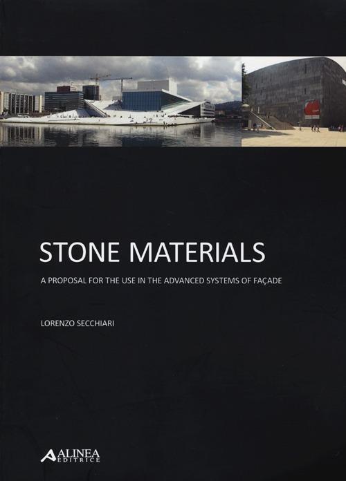 Stone materials. A proposal for the use in the advanced systems of façade. Ediz. illustrata - Lorenzo Secchiari - copertina