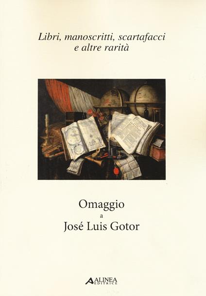 Libri, manoscritti, scartafacci e altre rarità. Omaggio a José Luis Gotor - copertina
