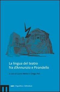 La lingua del teatro fra d'Annunzio e Pirandello - copertina